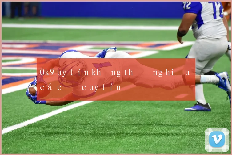 Ok9 uy tín không thương hiệu cá cược uy tín