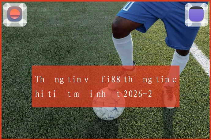 Thông tin về fi88 thông tin chi tiết mới nhất 2026