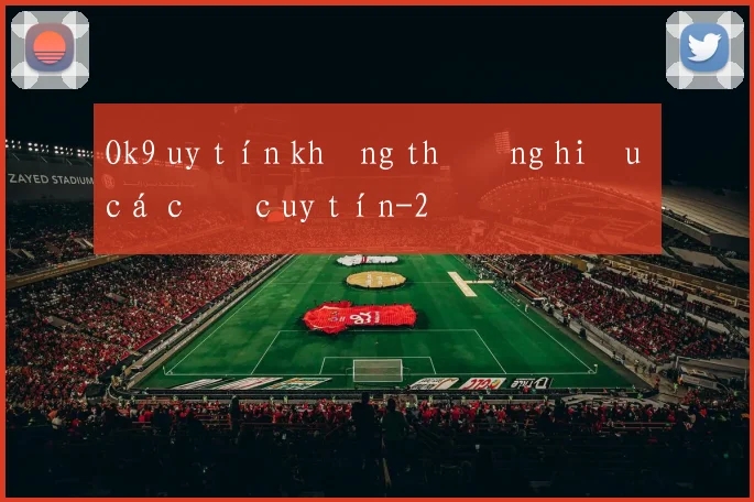Ok9 uy tín không thương hiệu cá cược uy tín